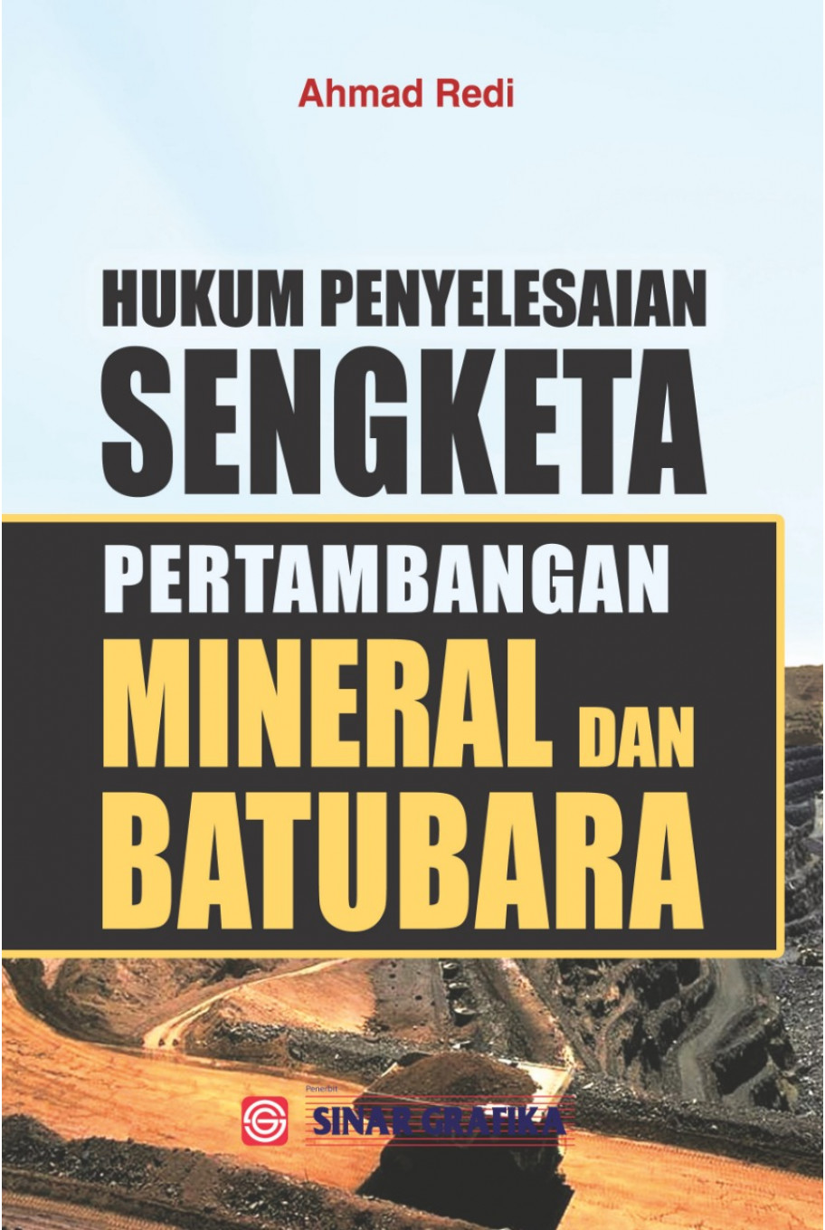 Hukum Penyelesaian Sengketa Pertambangan Mineral dan Batubara di Indonesia